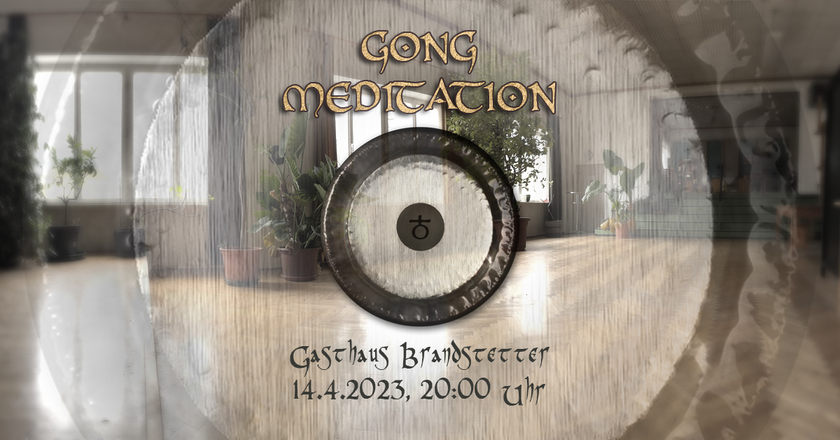Gong Meditation im Gasthaus Brandstetter